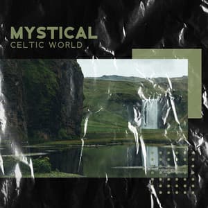 Mystical Celtic World: Relaxing Celtic Music to Relieve Your Stress - Catherine Green