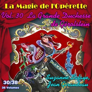 La Grande Duchesse de Gérolstein - La Magie de l'Opérette en 38 volumes - Vol. 30/38 - Jacques Offenbach