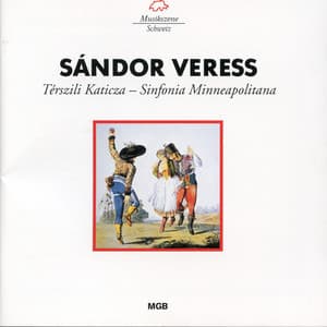 Sándor Veress: Térszili Katicza & Sinfonia minneapolitana - Sándor Veress