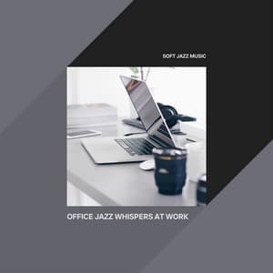 Office Jazz Whispers at Work - Soft Jazz Music