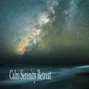 Calm Serenity Retreat - Meditation Music