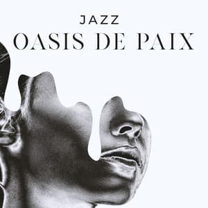 Jazz oasis de paix - Détente profonde et liberté d'esprit - Oasis de piano musique