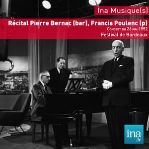 Récital Pierre Bernac , Francis Poulenc , Festival de Bordeaux - Pierre Bernac