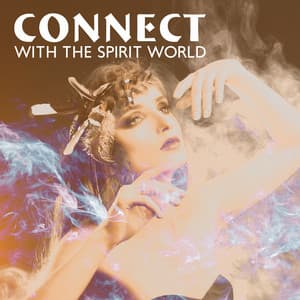 Connect with the Spirit World - Relaxing New Age Music