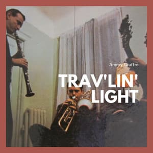 Trav'lin' Light - Jimmy Giuffre