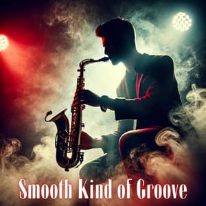 Smooth Kind of Groove: Best Background Music - Instrumental Jazz Music Group