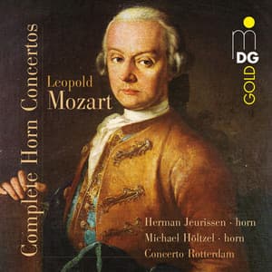 Mozart: Complete Works for Horn and Orchestra - Leopold Mozart