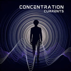 Concentration Currents: Mental Frequencies, Concentration Vibes, Waves of Clarity - Creative Mind Master