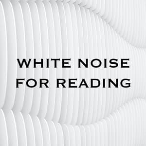 White Noise for Reading - White Noise for Reading