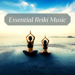 Essential Reiki Music - Meditation Songs for the Ancient Healing Art - Reiki Healing Music Ensemble
