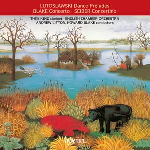 Lutosławski, Blake & Seiber: Clarinet Concertos - Thea King