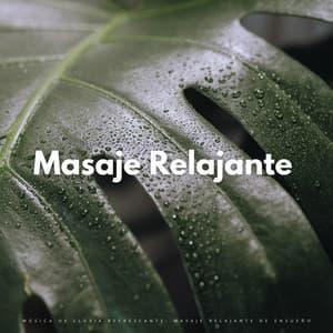 Música De Lluvia Refrescante: Masaje Relajante De Ensueño - Ruido de Lluvia