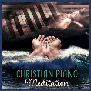 Christian Piano Meditation - Miglior Pianoforte Sensazione