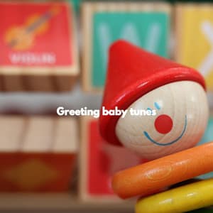 Greeting baby tunes - Sweet Baby Sleep