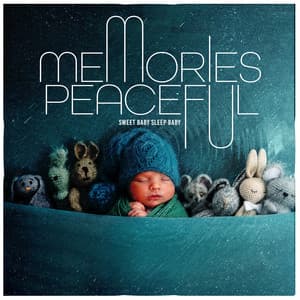 Memories Peaceful - Sweet Baby Sleep Baby