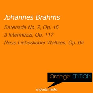 Orange Edition - Brahms: Serenade No. 2, Op. 16 & Neue Liebeslieder Waltzes, Op. 65 - Johannes Brahms