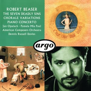 Robert Beaser: Chorale Variations; The Seven Deadly Sins; Piano Concerto - Robert Beaser