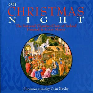 On Christmas Night - Chamber Choir Ireland