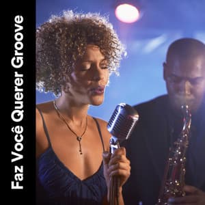 Faz Você Querer Groove - Musica Jazz Instrumental