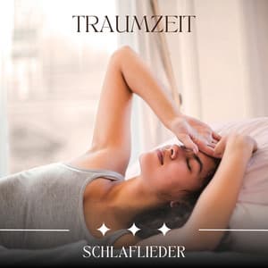 Traumzeit: Schlafmusik - Schlaflieder