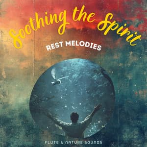 Soothing the Spirit: Rest Melodies - Flute & Nature Sounds