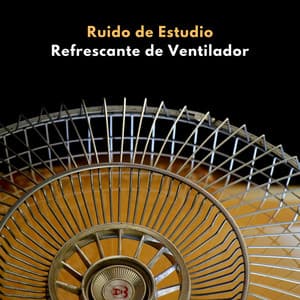Ruido De Estudio Refrescante De Ventilador - Ruido Blanco Para Estudiar