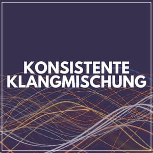 Konsistente Klangmischung - Weißes Rauschen