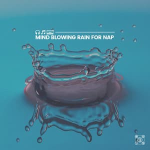 Mind Blowing Rain for Nap - Rainfall Meditations