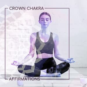 Crown Chakra Affirmations: Reiki Meditation - Chakra Relaxation Oasis
