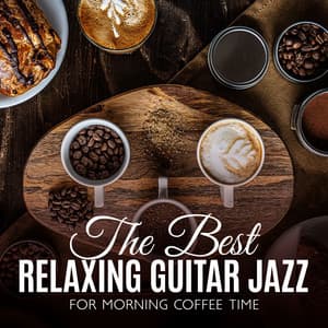 The Best Relaxing Guitar Jazz for Morning Coffee Time: Morning Bossa Nova - Jack Bossa