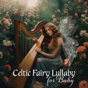 Celtic Fairy Lullaby for Baby: Fairy Tales Imaginations, Restful Night for Mom and Baby - Enya Women Celtic
