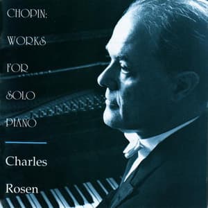 Chopin: Works for Solo Piano - Charles Rosen