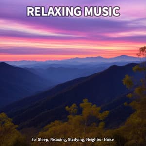 Relaxing Music for Sleep, Relaxing, Studying, Neighbor Noise - Calm Music