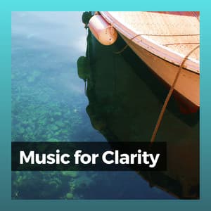 Music for Clarity - Study Music & Sounds