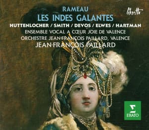 Rameau : Les Indes galantes - Jean-Philippe Rameau