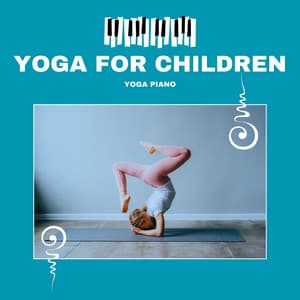 Yoga for Children - Fun and Engaging Training - Yoga Piano