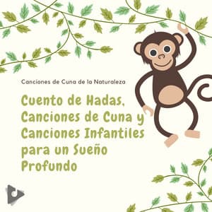 Cuento de Hadas, Canciones de Cuna y Canciones Infantiles para un Sueño Profundo - Canciones de Cuna de la Naturaleza
