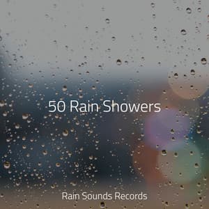 50 Rain Showers - Musica Para Dormir y Sonidos de la Naturaleza