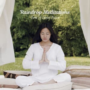 Raindrop Meditations: Tent of Inner Peace - Rain Paris