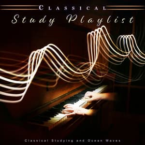 Classical Study Playlist: Classical Studying and Ocean Waves - Classical New Age Piano Music
