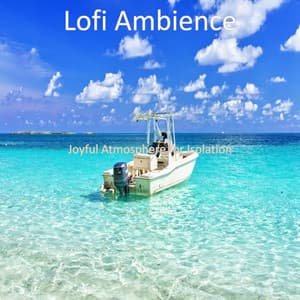 Joyful Atmosphere for Isolation - Lofi Ambience