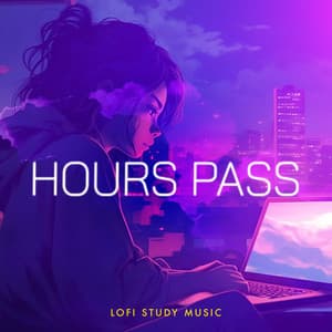 Hours Pass - LoFi Study Music