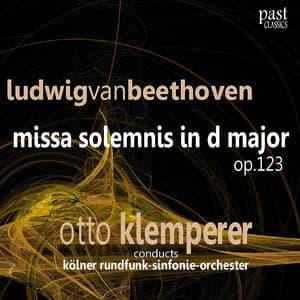 Beethoven: Missa Solemnis in D Major - Kölner Rundfunk-Sinfonie-Orchester
