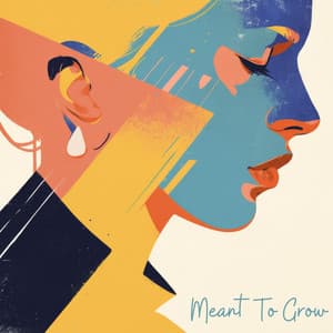 Meant To Grow - Meditate