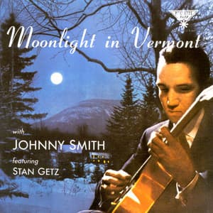 Moonlight In Vermont - Johnny Smith