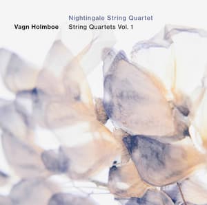 Holmboe: String Quartets, Vol. 1 - Vagn Holmboe