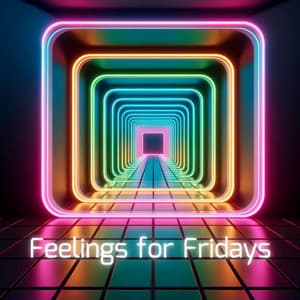 Feelings for Fridays - Time Illusion - Friday Night Music Zone