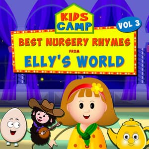 Best Nursery Rhymes from Elly's World, Vol. 3 - Kids Camp