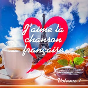 J'aime la Chanson Française, Vol. 1 - Variété Française