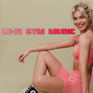 Lo-Fi Gym Music - Cardio Hits! Workout